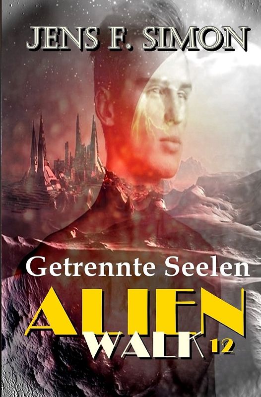 AlienWalk / Getrennte Seelen (AlienWalk 12)