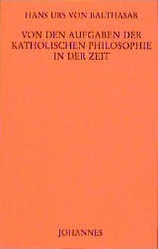 Von den Aufgaben der katholischen Philosophie in der Zeit