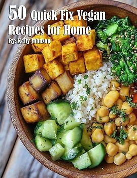 50 Quick Fix Vegan Recipes for Home