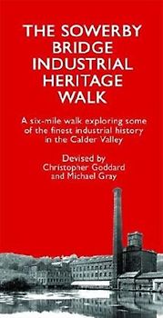 The Sowerby Bridge Industrial Heritage Walk