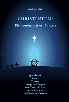 Christentum: Fiktionen, Fakes, Fakten