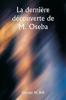 La dernière découverte de M. Oseba