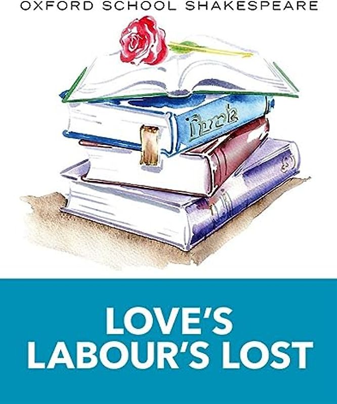 Oxford School Shakespeare: Love's Labour's Lost