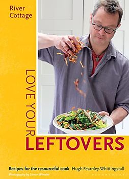 River Cottage Love Your Leftovers - Fearnley-Whittingstall, Hugh