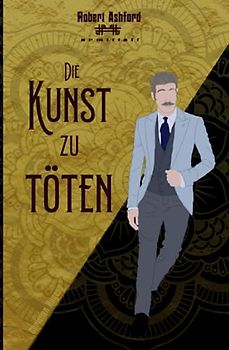 Die Kunst zu töten (Robert Ashford ermittelt)