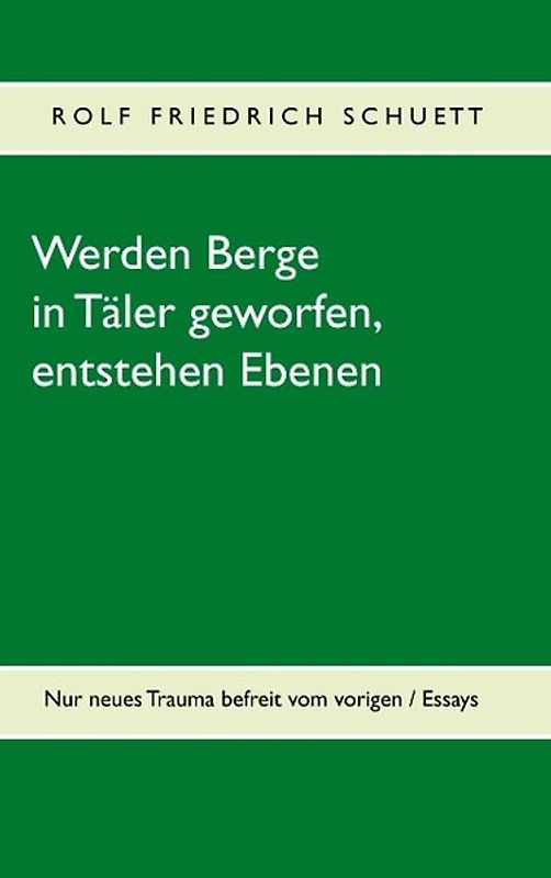 Werden Berge in Täler geworfen, entstehen Ebenen