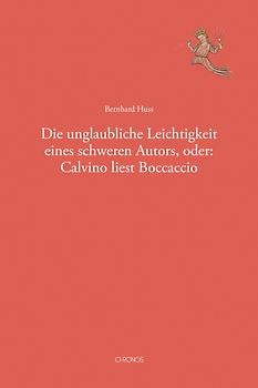 Die unglaubliche Leichtigkeit eines schweren Autors, oder: Calvino liest Boccaccio