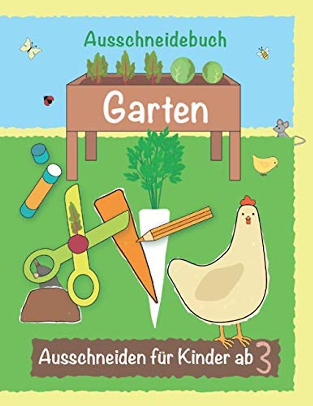 Ausschneidebuch Garten - Ausschneiden für Kinder ab 3: Malen, schneiden, kleben. Bastelbuch ab 3 Jahren