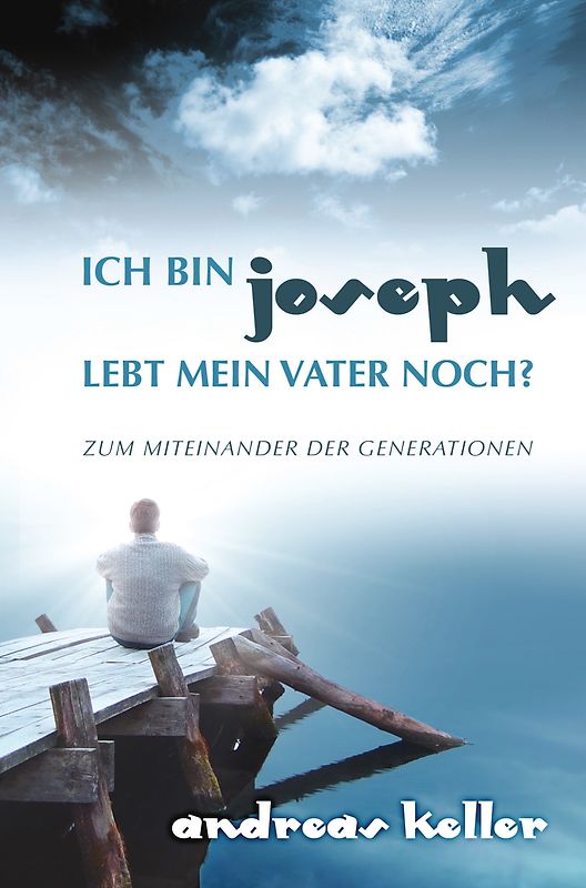 Ich bin Joseph - Lebt mein Vater noch?