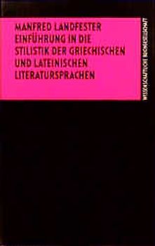 Einführung in die Stilistik der griechischen und lateinischen Literatursprachen