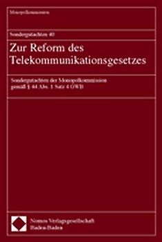 Sondergutachten 40. Zur Reform des Telekommunikationsgesetzes. Sondergutachten der Monopolkommission gemäß § 44 Abs. 1 Satz 4 GWB