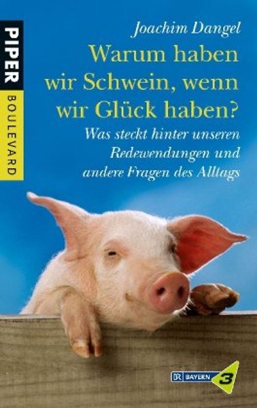 Warum haben wir Schwein, wenn wir Glück haben?