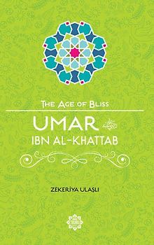 Umar Ibn Al-Khattab (The Age of Bliss, Band 3)