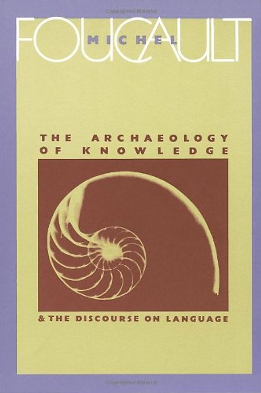 The Archeology of Knowledge (Vintage) - Michel Foucault