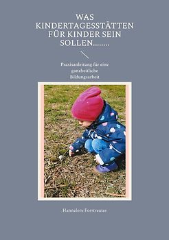 Was Kindertagesstätten für Kinder sein sollen........