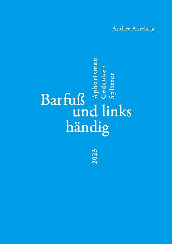Barfuß und linkshändig