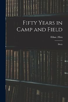 Fifty Years in Camp and Field: Diary