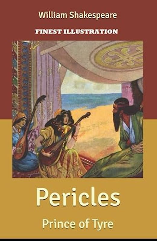 Pericles Prince of Tyre: Finest Illustration