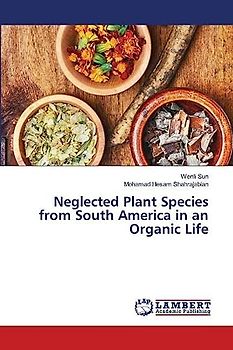 Neglected Plant Species from South America in an Organic Life: DE