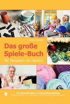 Das große Spiele-Buch für Senioren mit Demenz. Ideen, Spiele, Beschäftigungen für Senioren mit Demenz. Ratgeber.
