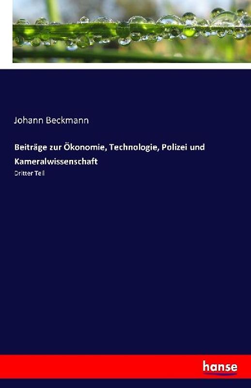 Beiträge zur Ökonomie, Technologie, Polizei und Kameralwissenschaft