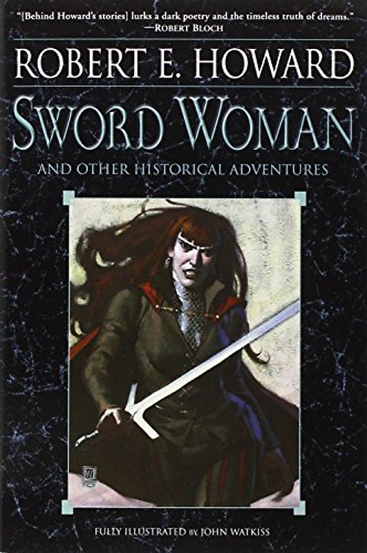 Sword Woman and Other Historical Adventures - Howard, Robert E.