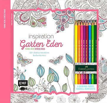 Kreativ-Set Farbe rein, Stress raus: Inspiration Garten Eden: 50 Naturmotive kolorieren
