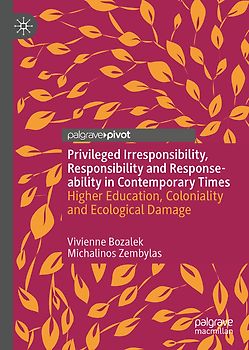 Responsibility, Privileged Irresponsibility and Response-ability