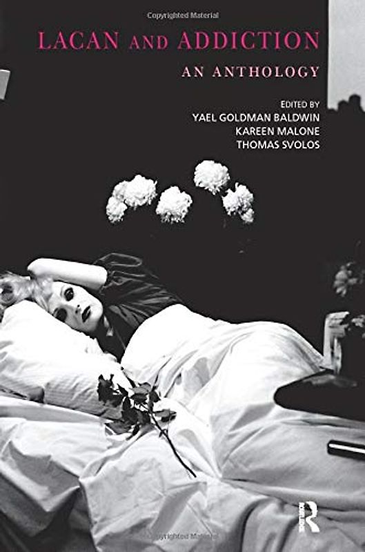 Lacan and Addiction: An Anthology