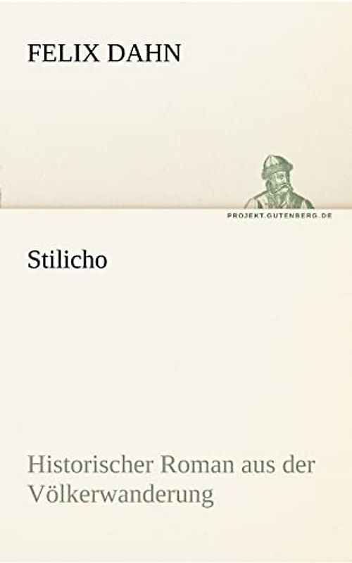 Stilicho: Historischer Roman aus der Völkerwanderung (TREDITION CLASSICS)