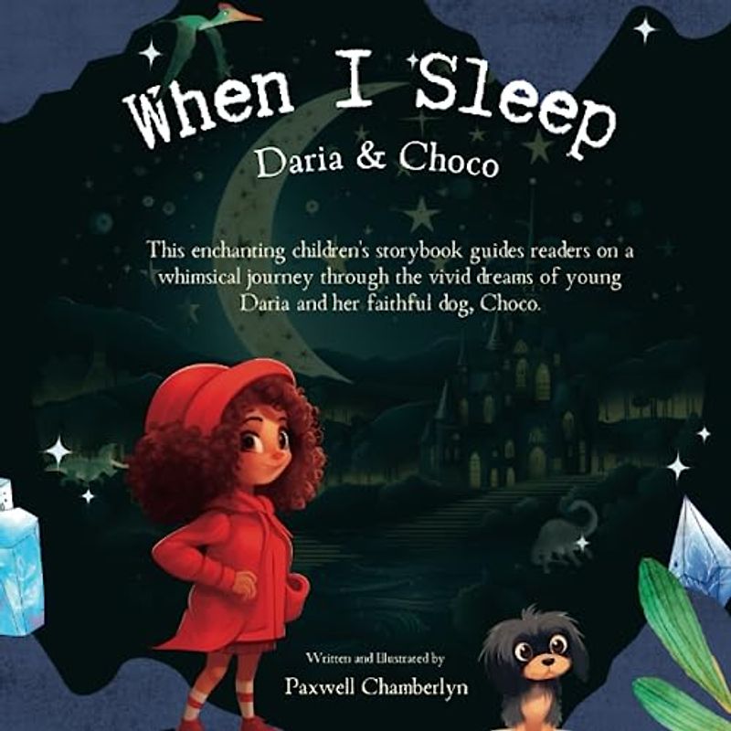 When I Sleep - Daria & Choco: This enchanting children's storybook guides readers on a whimsical journey through the vivid dreams of young Daria and her faithful dog, Choco.