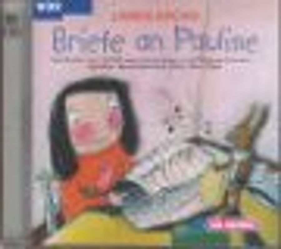 Briefe an Pauline. Geschichten von Kofferkraken, Hasengesängen und Himmel-Schnecken. Für Kinder ab 5 Jahre