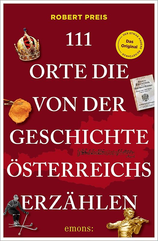111 Orte, die von der Geschichte Österreichs erzählen