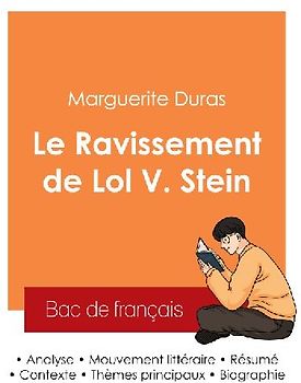 Réussir son Bac de français 2025 : Analyse du roman Le Ravissement de Lol V. Stein de Marguerite Duras