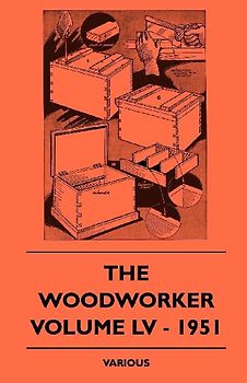 The Woodworker - Volume LV - 1951