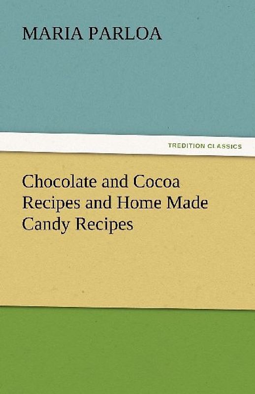 Chocolate and Cocoa Recipes and Home Made Candy Recipes