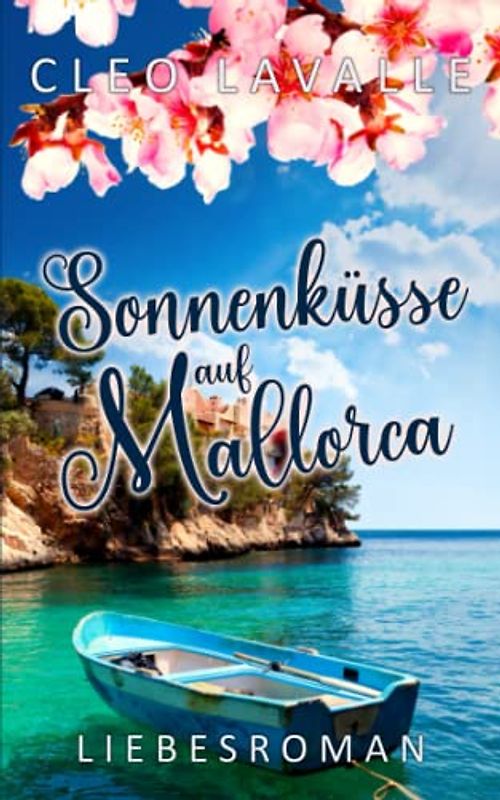 Sonnenküsse auf Mallorca: Mallorca-Küsse 3 (Spritzig-romantische Liebesromane, Band 3)