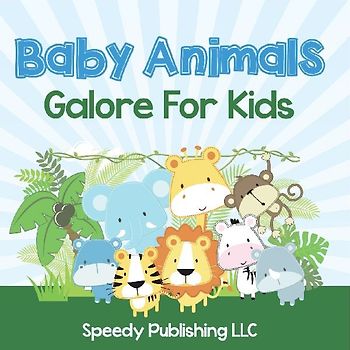 Baby Animals Galore For Kids