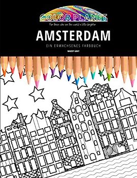 AMSTERDAM: EIN ERWACHSENES FARBBUCH: Ein fantastisches Malbuch für Erwachsene