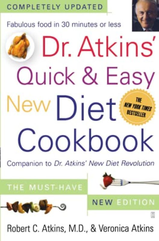 Dr. Atkins' Quick & Easy New Diet Cookbook: Companion to Dr. Atkins' New Diet Revolution