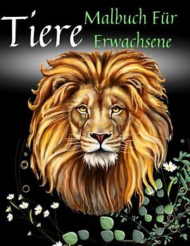 Tiere Malbuch Für Erwachsene: Mandala,Löwen, Elefanten, Eulen, Pferde, Hunde, Katzen und viele mehr