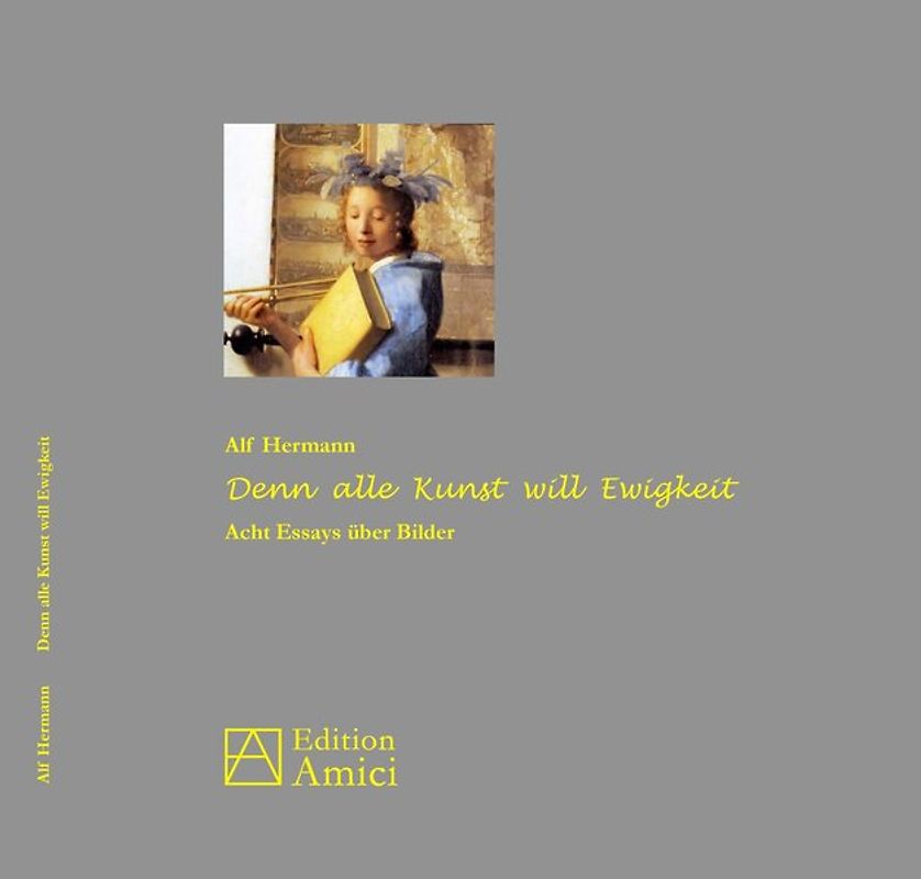 Denn alle Kunst will Ewigkeit