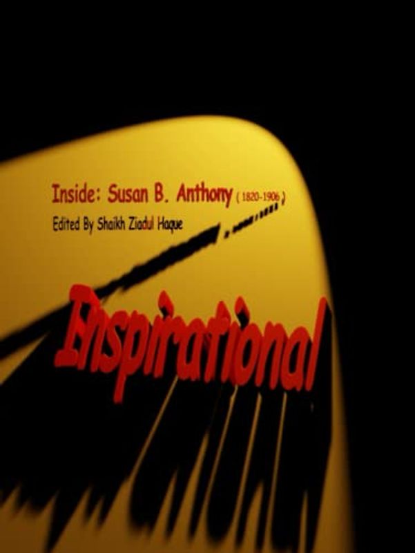 Inspirational: Inside: Susan B. Anthony (1820-1906)