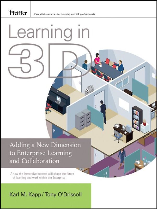 Learning in 3D. Adding a New Dimension to Enterprise Learning and Collaboration