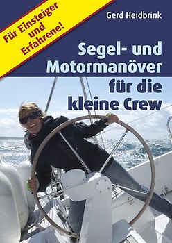 Segel- und Motormanöver für die kleine Crew