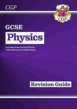 GCSE Physics Revision Guide inc Online Edition, Videos & Quizzes (CGP GCSE Physics)