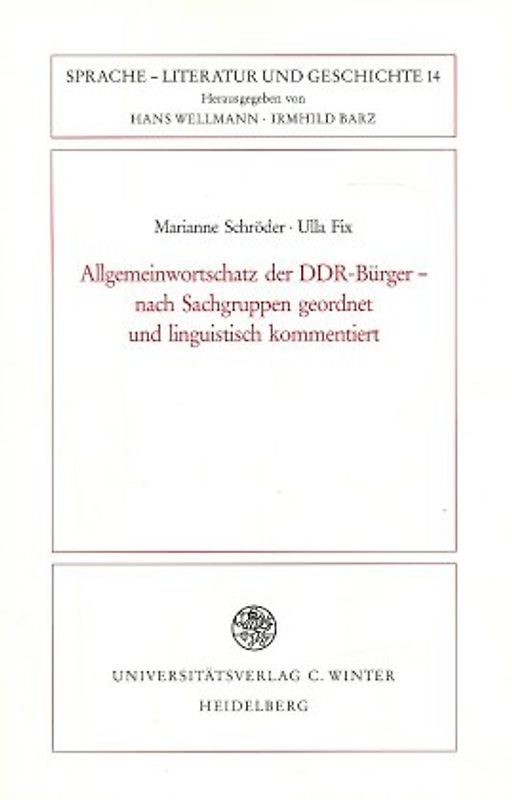 Allgemeinwortschatz der DDR-Bürger - nach Sachgruppen geordnet und linguistisch kommentiert