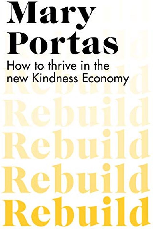 Rebuild: How to thrive in the new Kindness Economy