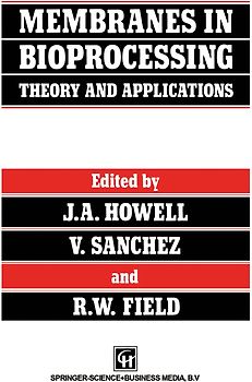 Membranes in Bioprocessing: Theory and Applications