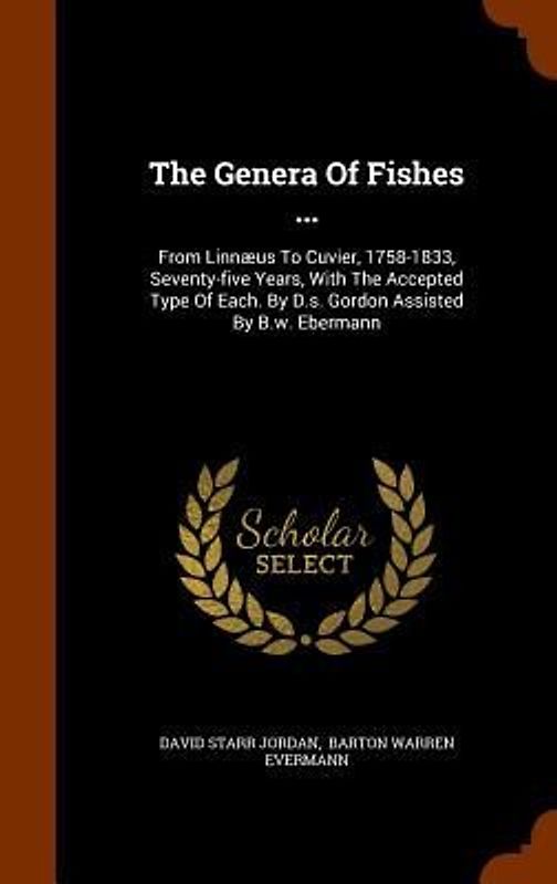 The Genera Of Fishes ...